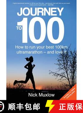 【3-4周达】Journey to 100: How to Run Your First 100km Ultramarathon - and Love It [9780648137115]