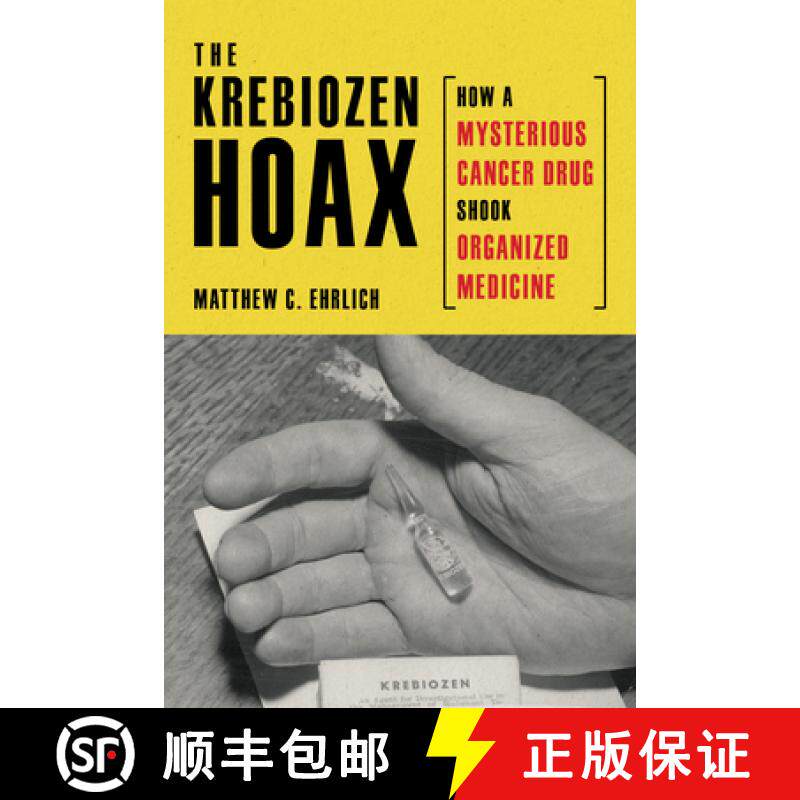 【3-4周达】The Krebiozen Hoax: How a Mysterious Cancer Drug Shook Organized Medicine [9780252088117]