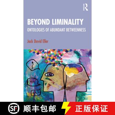 【3-4周达】Beyond Liminality: Ontologies of Abundant Betweenness [9781032733838]