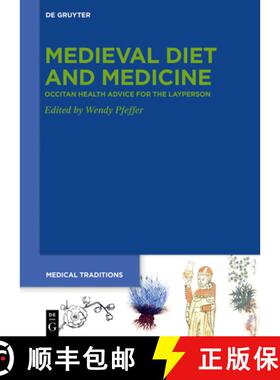 预订 Medieval Diet and Medicine: ＞Occitan Health Advice for the Layperson [9783111263762]