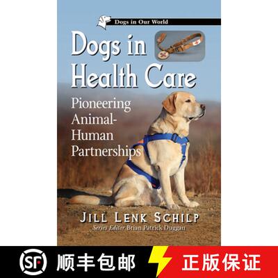 【3-4周达】Dogs in Health Care : Pioneering Animal-Human Partnerships [9781476673943]