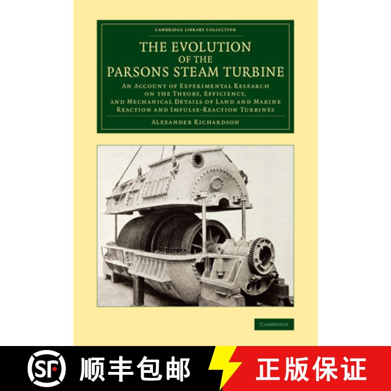 【3-4周达】Evolution of the Parsons Steam Turbine: An Account of Experimental Research on the Theory,... [9781108070089]