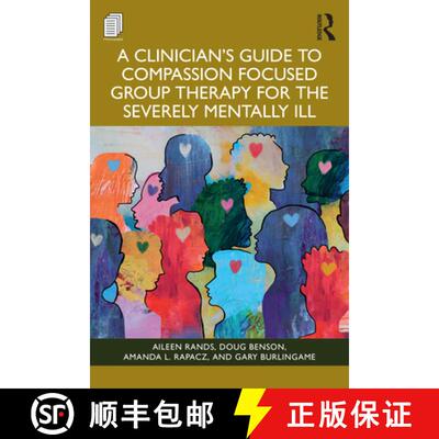 【3-4周达】A Clinician's Guide to Compassion Focused Group Therapy for the Severely Mentally Ill [9781003863878]