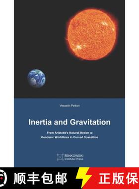 【3-4周达】Inertia and Gravitation: From Aristotle's Natural Motion to Geodesic Worldlines in Curved ... [9780987987150]