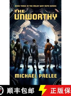 【3-4周达】The Unworthy: Book Three in The Milky Way Repo Series [9781770532328]