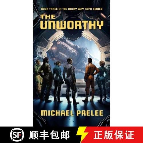 【3-4周达】The Unworthy: Book Three in The Milky Way Repo Series [9781770532328]