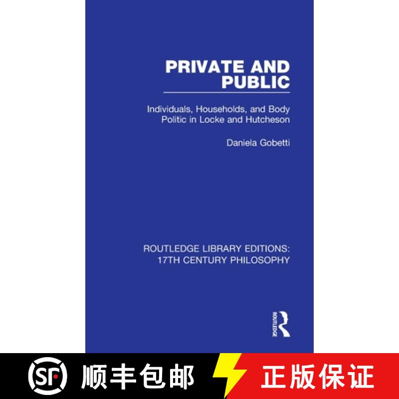 【3-4周达】Private and Public: Individuals, Households, and Body Politic in Locke and Hutcheson [9780367330873]