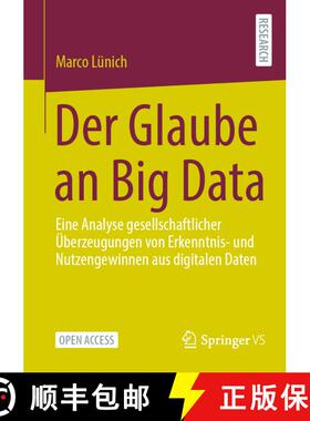 【3-4周达】Der Glaube an Big Data : Eine Analyse gesellschaftlicher Überzeugungen von Erkenntnis- un... [9783658363673]