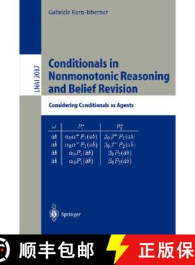 【3-4周达】Conditionals in Nonmonotonic Reasoning and Belief Revision : Considering Conditionals as A... [9783540423676]