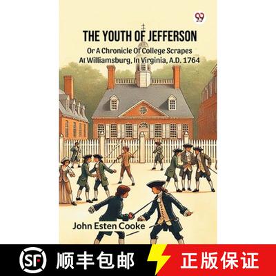 【3-4周达】Youth Of JeffersonOr A Chronicle Of College Scrapes At Williamsburg, In Virginia, A.D. 176... [9789370420618]