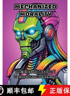 【3-4周达】Mechanized Morality: A Coloring Book of Human and Machine [9798869142764]