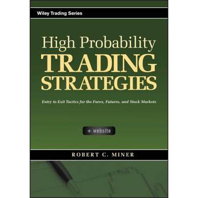 【4周达】High Probability Trading Strategies + Ws: Entry Toexit Tactics For The Forex, Futures, And S... [9780470181669]