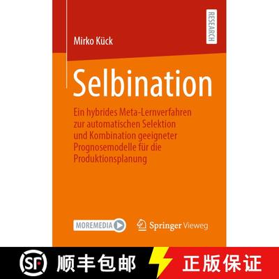 【3-4周达】Selbination : Ein hybrides Meta-Lernverfahren zur automatischen Selektion und Kombination ... [9783658456047]