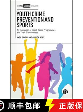 【2-3周达】Youth Crime Prevention and Sports: An Evaluation of Sports-Based Programmes and Their Effe... [9781529228496]