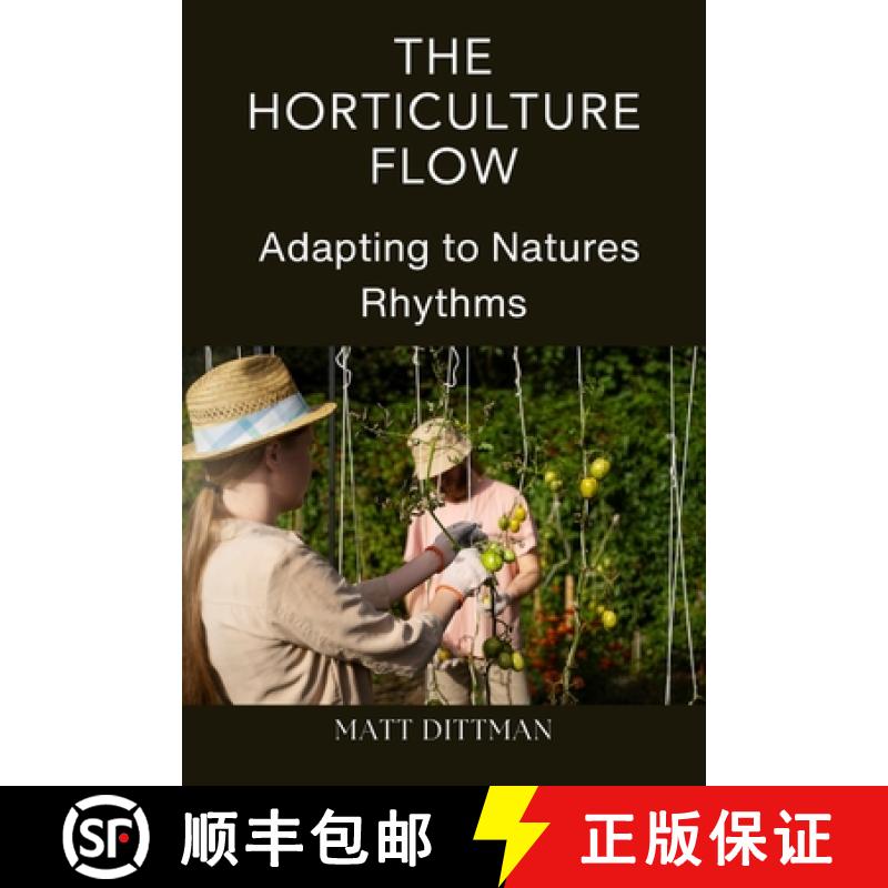 【3-4周达】The Horticulture Flow: Adapting to Natures Rhythms [9798330695768]