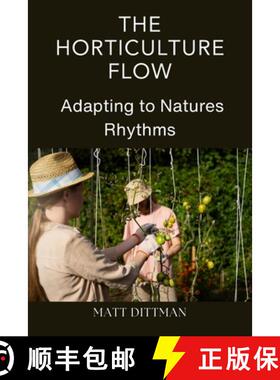 【3-4周达】The Horticulture Flow: Adapting to Natures Rhythms [9798330695768]