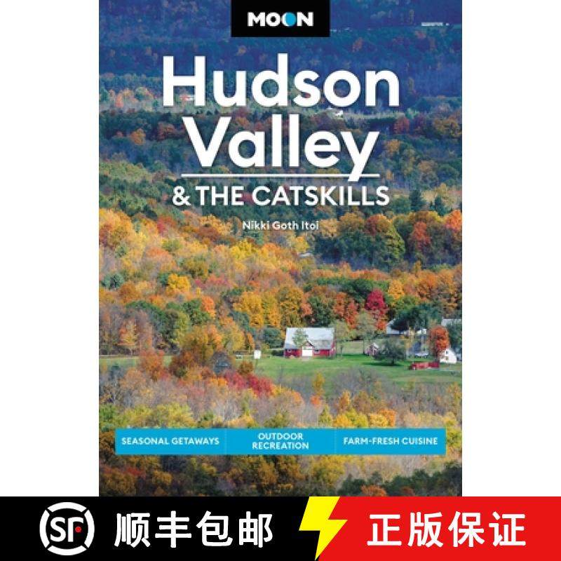 【3-4周达】Moon Hudson Valley & the Catskills (Sixth Edition): Seasonal Getaways, Outdoor Recreation,... [9781640496095]