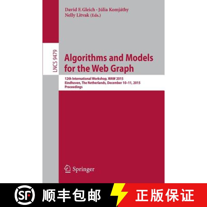 【3-4周达】Algorithms and Models for the Web Graph : 12th International Workshop, WAW 2015, Eindhoven... [9783319267838]
