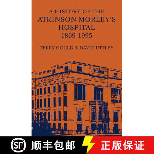 【3-4周达】精装 A History of the Atkinson Morley's Hospital 1869-1995 [9780485115055]