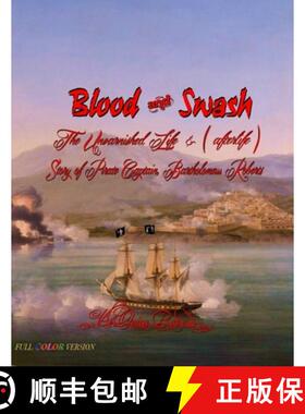 【3-4周达】Blood and Swash: The Unvarnished Life (& afterlife) Story of Pirate Captain, Bartholomew R... [9780985749248]