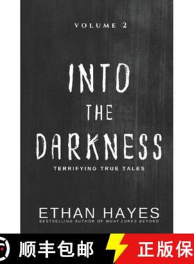预订 Into the Darkness: Terrifying True Tales: Volume 2 [9781953462190]