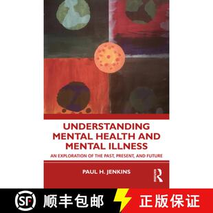 预订 Understanding Mental Health and Mental Illness : An Exploration of the Past, Present, and Future [9781138340756]