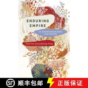 Enduring 9781503643253 Philippines Race 4周达 Making U.S. Empire the Statecraft and