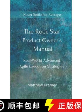 【3-4周达】The Rock Star Product Owner's Manual: Real -World Advanced Agile Execution Strategies [9798986206011]
