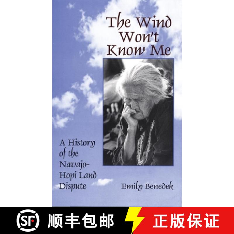【3-4周达】The Wind Won't Know Me: A History of the Navajo-Hopi Dispute [9780806131252]