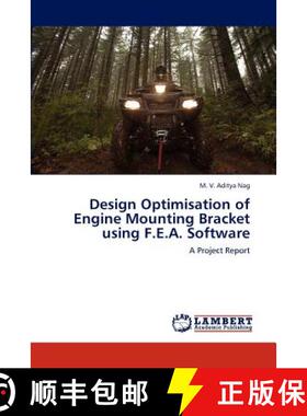 预订 Design Optimisation of Engine Mounting Bracket Using F.E.A. Software [9783659276507]