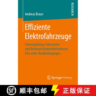 【3-4周达】Effiziente Elektrofahrzeuge : Fahrumgebung, Fahrmuster und Verbrauch batteriebetriebener P... [9783658268800]