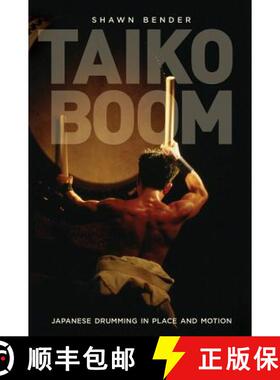 【3-4周达】Taiko Boom: Japanese Drumming in Place and Motion Volume 23 (First Edition) [9780520272422]