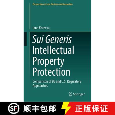 【3-4周达】精装 Sui Generis Intellectual Property Protection : Comparison of EU and U.S. Regulatory A... [9789819988969]