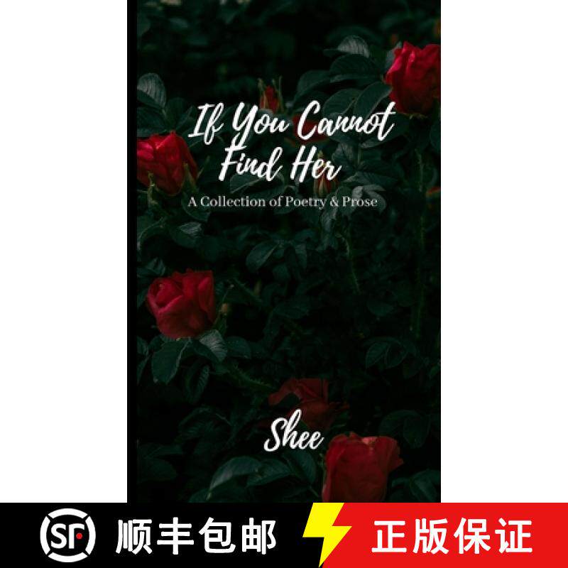 【3-4周达】If You Cannot Find Her : A Book of Poetry & Prose [9781734019902]