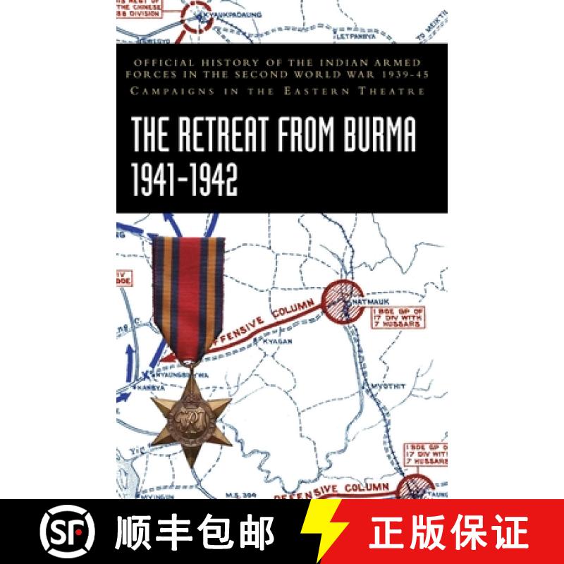 【2-3周达】The Retreat from Burma 1941-1942: Official History of the Indian Armed Forces in the Secon... [9781474539791]