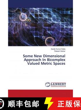 预订 Some New Dimensional Approach In Bicomplex Valued Metric Spaces [9786202795388]