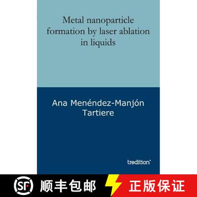 【3-4周达】Metal nanoparticle formation by laser ablation in liquids [9783849119843]