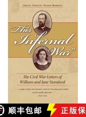 预订 This Infernal War: The Civil War Letters of William and Jane Standard [9781606353356]