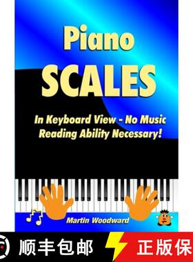 【3-4周达】Piano Scales In Keyboard View - No Music Reading Ability Necessary! [9781716887079]