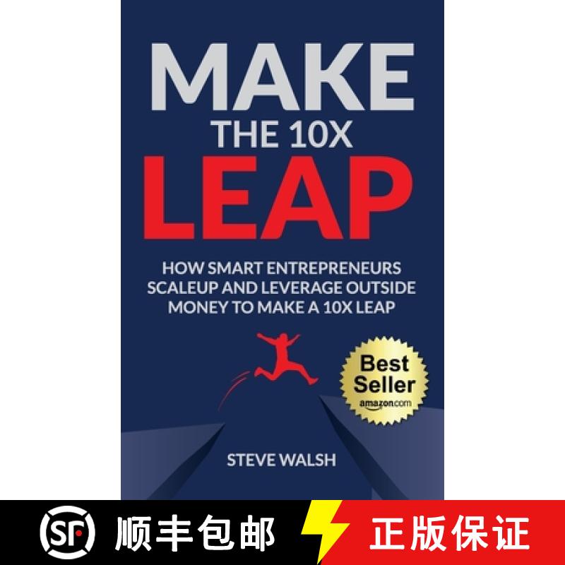 【2-3周达】Make The 10X Leap: How Smart Entrepreneurs Scale Up and Leverage Outside Money to Make a 1... [9781955242547]