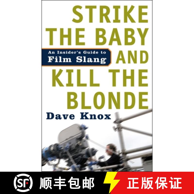 【2-3周达】Strike the Baby and Kill the Blonde: An Insider's Guide to Film Slang [9781400097593]