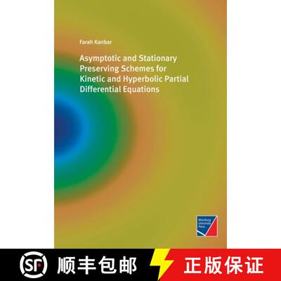 【3-4周达】Asymptotic and Stationary Preserving Schemes for Kinetic and Hyperbolic Partial Differenti... [9783958262102]