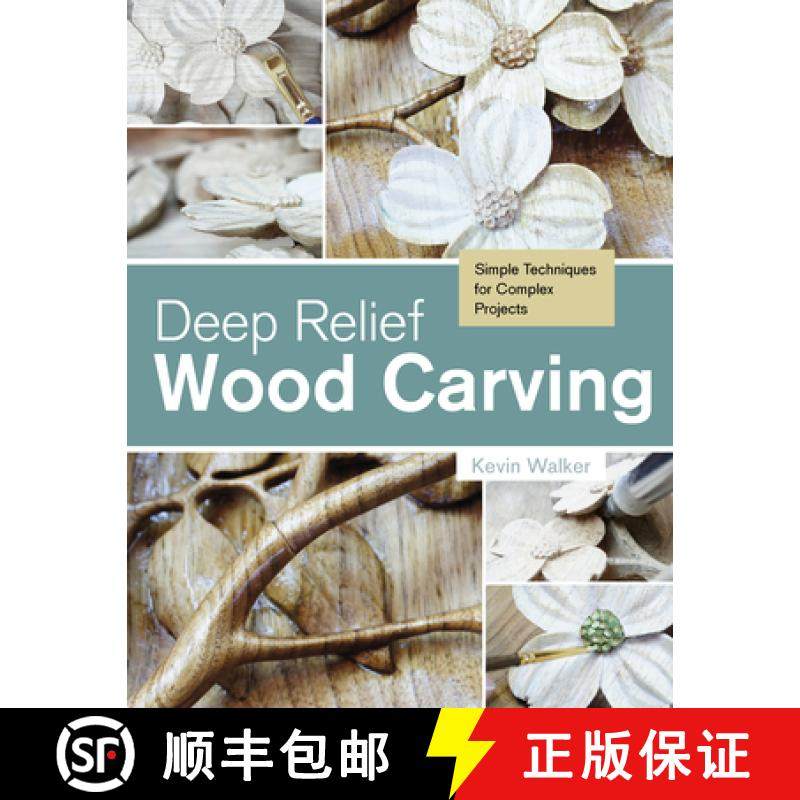 【3-4周达】Deep Relief Wood Carving: Simple Techniques for Complex Projects: Simple Techniques for Co... [9780764348211]