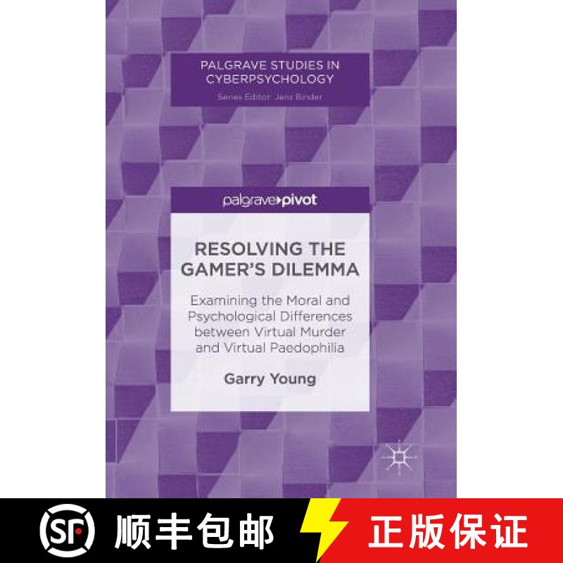 【4周达】Resolving the Gamer's Dilemma : Examining the Moral and Psychological Differences between Vi... [9783319835457]