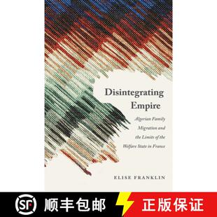 Family State Migration Algerian Disintegrating Welfare and Fr... Limits Empire 4周达 9781496243485 the