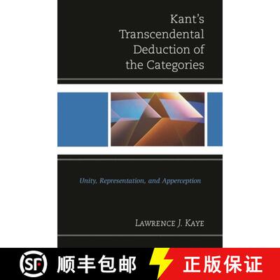 【3-4周达】Kant's Transcendental Deduction of the Categories : Unity, Representation, and Apperception [9781498508506]