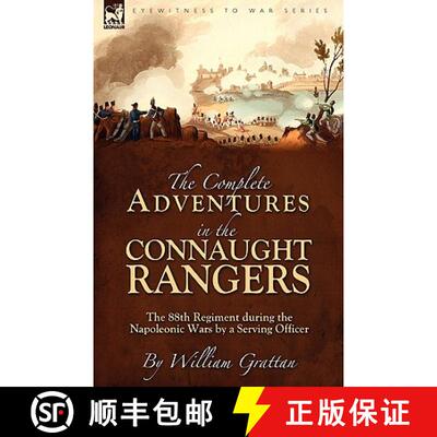 【3-4周达】The Complete Adventures in the Connaught Rangers: the 88th Regiment during the Napoleonic ... [9781846777264]