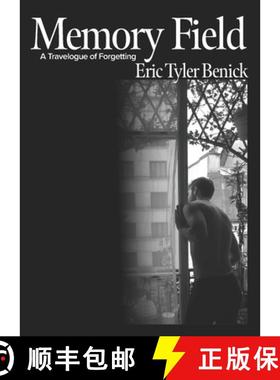 预订 Memory Field: A Travelogue of Forgetting [9781950987443]