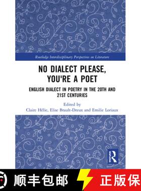 【3-4周达】No Dialect Please, You're a Poet: English Dialects in Poetry in the 20th and 21st Centuries [9780367258047]