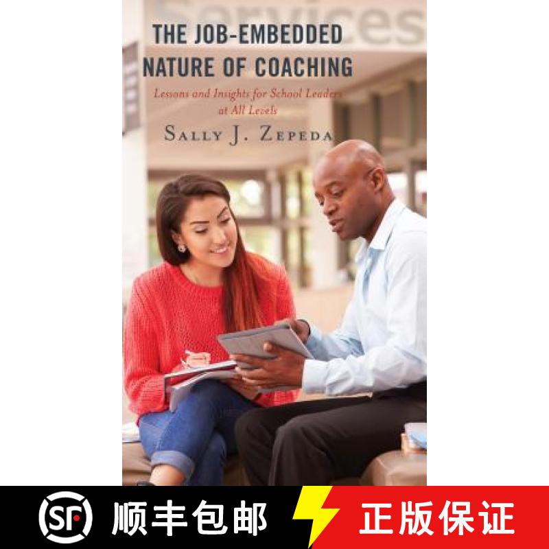 【3-4周达】The Job-Embedded Nature of Coaching : Lessons and Insights for School Leaders at All Levels [9781475843279]